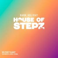 House Of Stepz - Bank Holiday Day Party event flyer