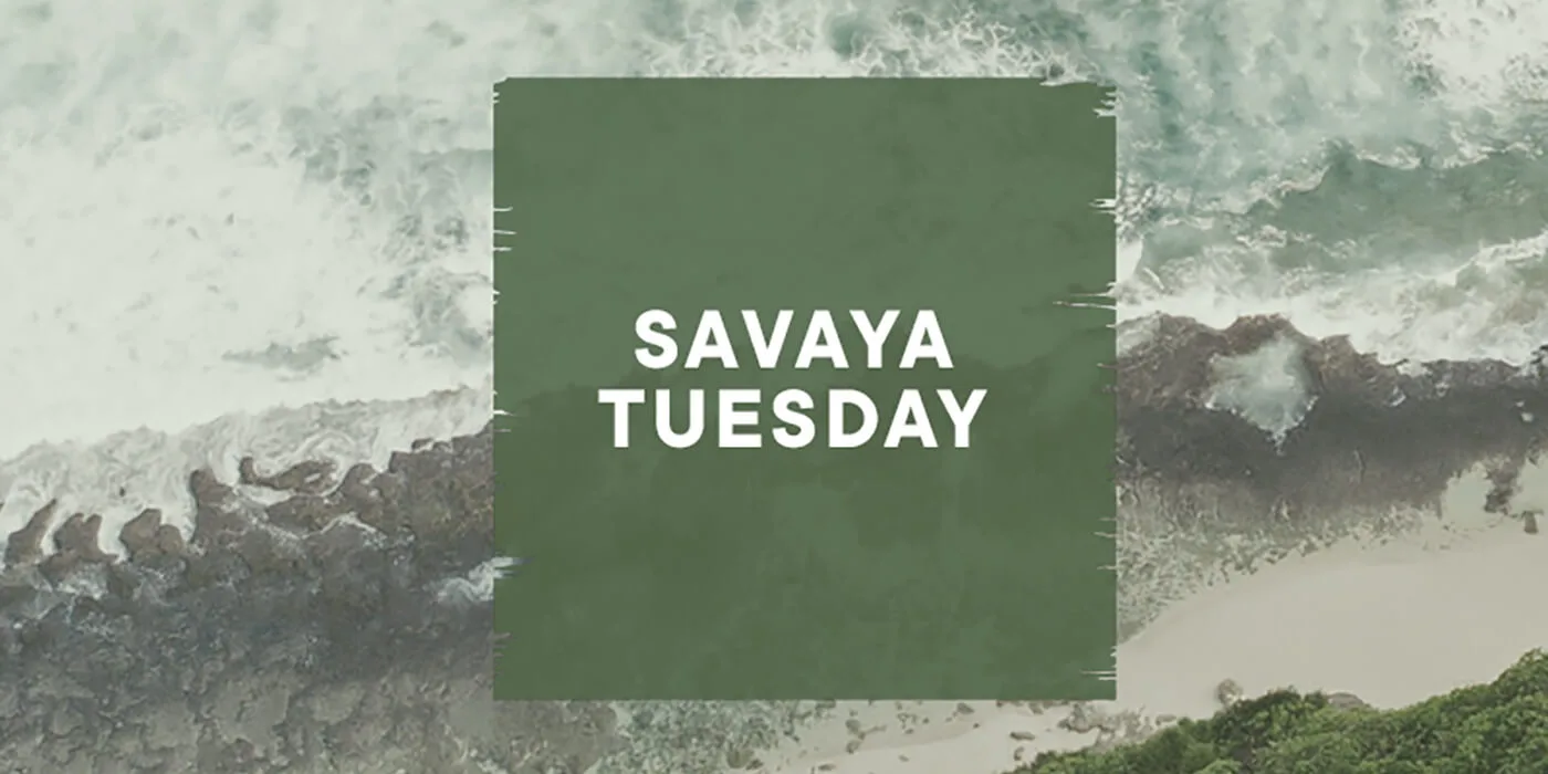 SAVAYA TUESDAY event flyer